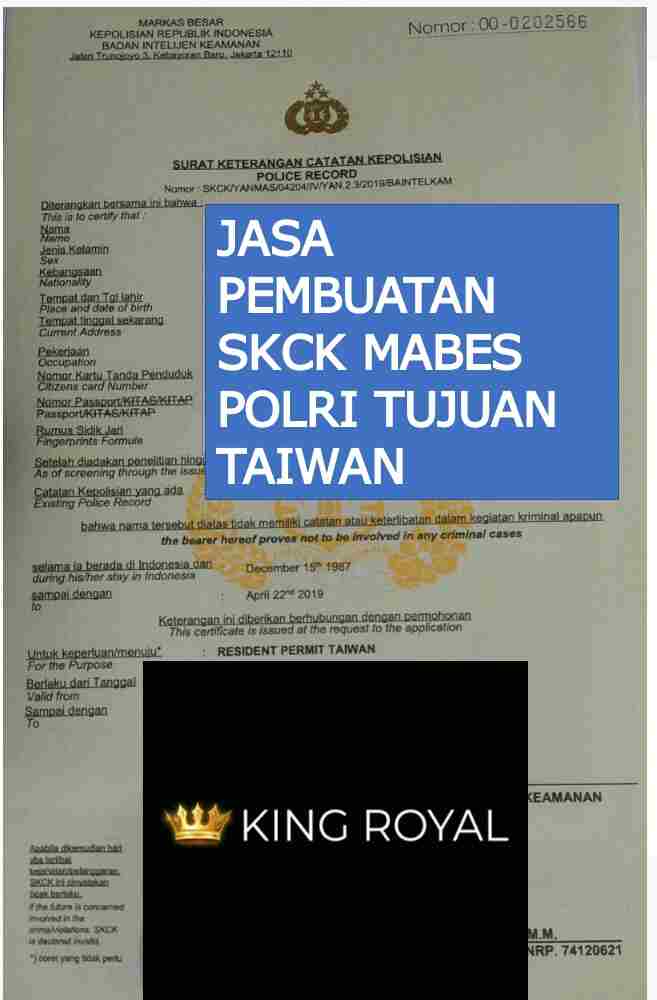 JASA PEMBUATAN SKCK MABES POLRI TUJUAN TAIWAN King Royal